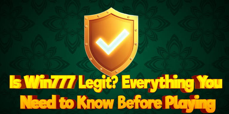 Is Win777 Legit? Everything You Need to Know Before Playing